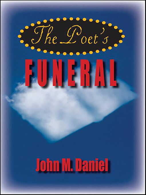Title details for The Poet's Funeral by John M Daniel - Available